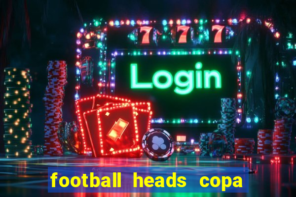 football heads copa libertadores 2015 dvadi